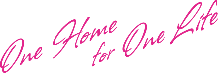 One Home for One Life